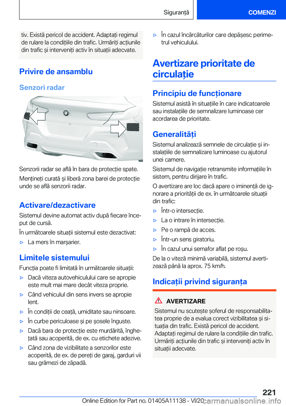 BMW 8 SERIES COUPE 2021  Ghiduri De Utilizare (in Romanian) �t�i�v�.��E�x�i�s�t�ă��p�e�r�i�c�o�l��d�e��a�c�c�i�d�e�n�t�.��A�d�a�p�t�a*�i��r�e�g�i�m�u�l�d�e��r�u�l�a�r�e��l�a��c�o�n�d�i*�i�i�l�e��d�i�n��t�r�a�f�i�c�.��U�r�m�ă�r�i*�i��a�c*�i�u