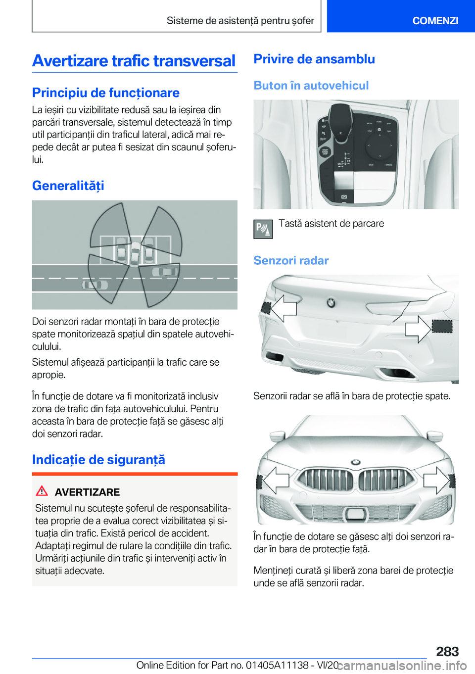 BMW 8 SERIES COUPE 2021  Ghiduri De Utilizare (in Romanian) �A�v�e�r�t�i�z�a�r�e��t�r�a�f�i�c��t�r�a�n�s�v�e�r�s�a�l
�P�r�i�n�c�i�p�i�u��d�e��f�u�n�c�i�o�n�a�r�e
�L�a��i�e&�i�r�i��c�u��v�i�z�i�b�i�l�i�t�a�t�e��r�e�d�u�s�ă��s�a�u��l�a��i�e&�i�r�
