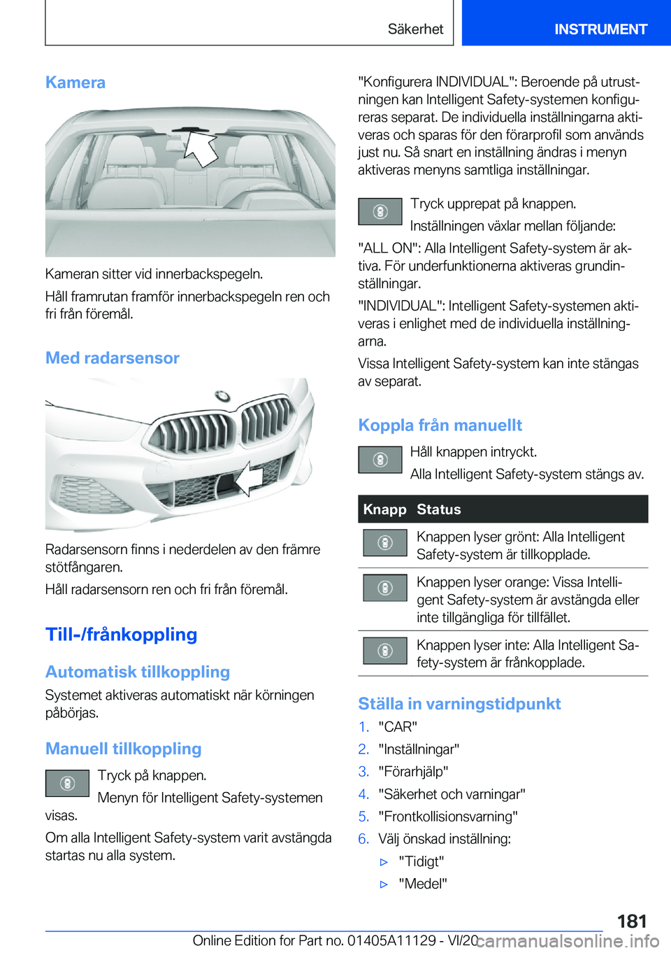BMW 8 SERIES COUPE 2021  InstruktionsbÖcker (in Swedish) �K�a�m�e�r�a
�K�a�m�e�r�a�n��s�i�t�t�e�r��v�i�d��i�n�n�e�r�b�a�c�k�s�p�e�g�e�l�n�.
�H�å�l�l��f�r�a�m�r�u�t�a�n��f�r�a�m�f�