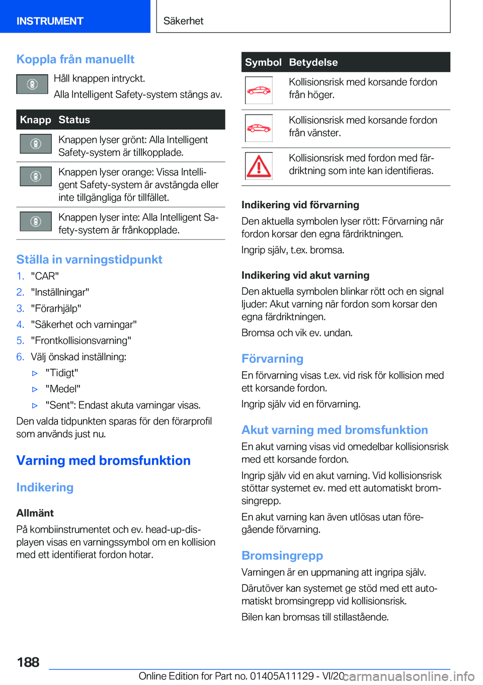 BMW 8 SERIES COUPE 2021  InstruktionsbÖcker (in Swedish) �K�o�p�p�l�a��f�r�å�n��m�a�n�u�e�l�l�t�H�å�l�l��k�n�a�p�p�e�n��i�n�t�r�y�c�k�t�.
�A�l�l�a��I�n�t�e�l�l�i�g�e�n�t��S�a�f�e�t�y�-�s�y�s�t�e�m��s�t�ä�n�g�s��a�v�.�K�n�a�p�p�S�t�a�t�u�s�K�n�a�p