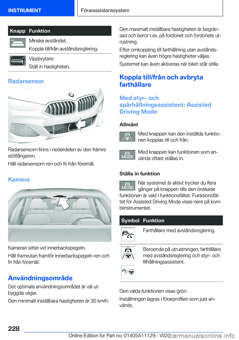 BMW 8 SERIES COUPE 2021  InstruktionsbÖcker (in Swedish) �K�n�a�p�p�F�u�n�k�t�i�o�n�M�i�n�s�k�a��a�v�s�t�å�n�d�e�t�.
�K�o�p�p�l�a��t�i�l�l�/�f�r�å�n��a�v�s�t�å�n�d�s�r�e�g�l�e�r�i�n�g�.�V�i�p�p�b�r�y�t�a�r�e�:
�S�t�ä�l�l��i�n��h�a�s�t�i�g�h�e�t�e�n