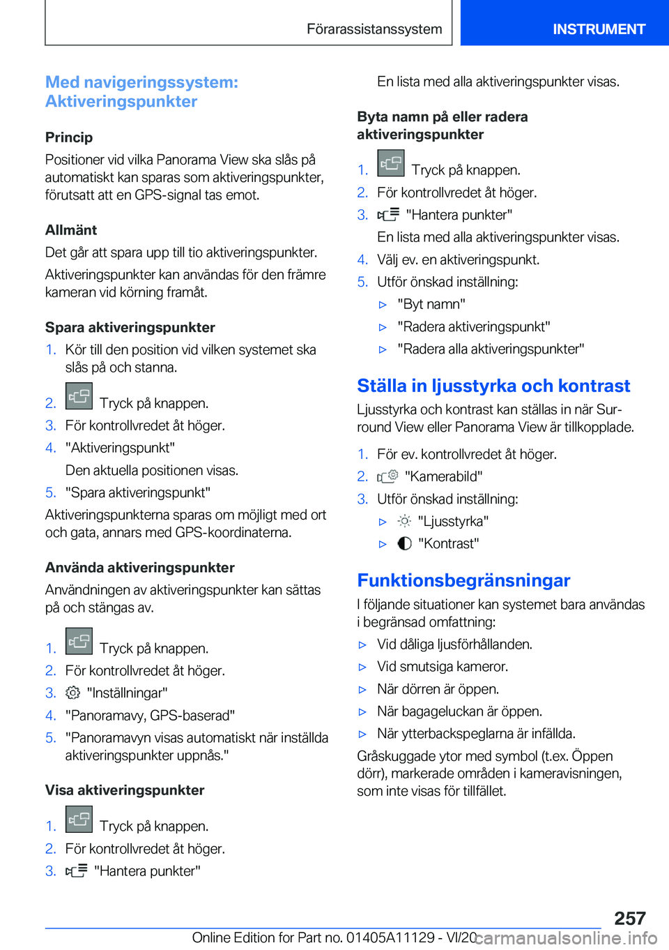 BMW 8 SERIES COUPE 2021  InstruktionsbÖcker (in Swedish) �M�e�d��n�a�v�i�g�e�r�i�n�g�s�s�y�s�t�e�m�:
�A�k�t�i�v�e�r�i�n�g�s�p�u�n�k�t�e�r
�P�r�i�n�c�i�p
�P�o�s�i�t�i�o�n�e�r��v�i�d��v�i�l�k�a��P�a�n�o�r�a�m�a��V�i�e�w��s�k�a��s�l�å�s��p�å
�a�u�t�o