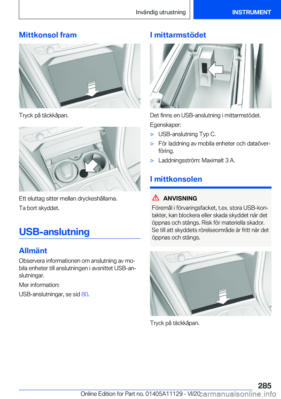 BMW 8 SERIES COUPE 2021  InstruktionsbÖcker (in Swedish) �M�i�t�t�k�o�n�s�o�l��f�r�a�m
�T�r�y�c�k��p�å��t�ä�c�k�k�å�p�a�n�.
�E�t�t��e�l�u�t�t�a�g��s�i�t�t�e�r��m�e�l�l�a�n��d�r�y�c�k�e�s�h�å�l�l�a�r�n�a�.
�T�a��b�o�r�t��s�k�y�d�d�e�t�.
�U�S�B�-