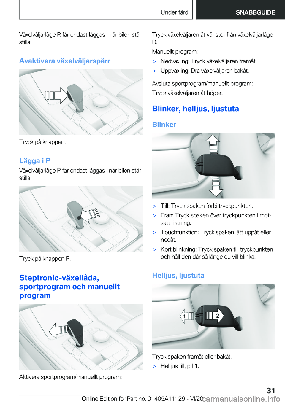 BMW 8 SERIES COUPE 2021  InstruktionsbÖcker (in Swedish) �V�ä�x�e�l�v�ä�l�j�a�r�l�ä�g�e��R��f�å�r��e�n�d�a�s�t��l�ä�g�g�a�s��i��n�ä�r��b�i�l�e�n��s�t�å�r
�s�t�i�l�l�a�.
�A�v�a�k�t�i�v�e�r�a��v�ä�x�e�l�v�ä�l�j�a�r�s�p�ä�r�r
�T�r�y�c�k��p�