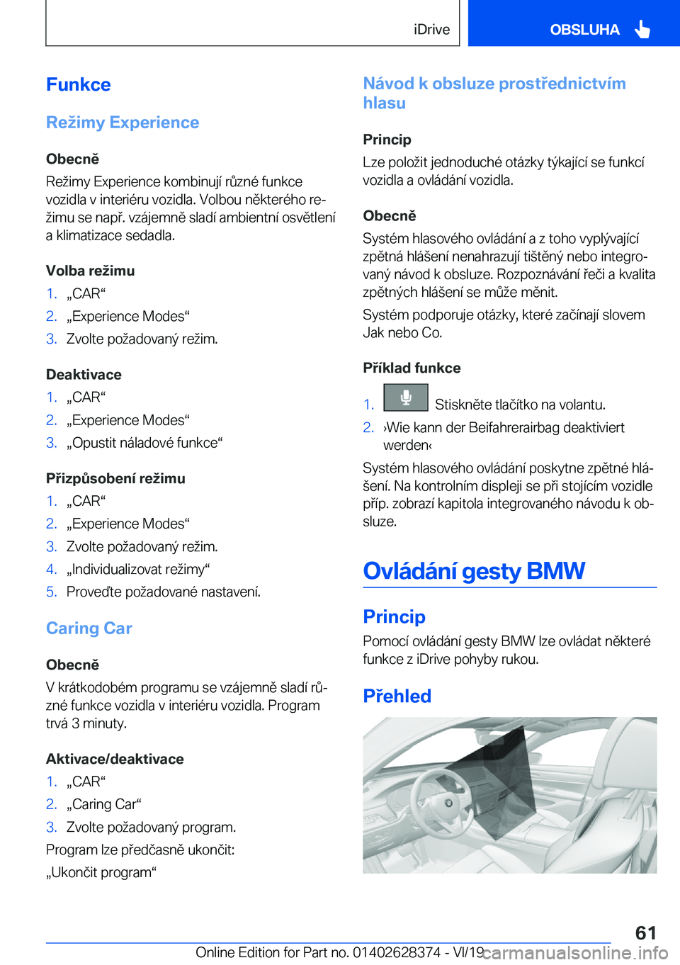 BMW 8 SERIES COUPE 2020  Návod na použití (in Czech) �F�u�n�k�c�e�R�e�i�m�y��E�x�p�e�r�i�e�n�c�e
�O�b�e�c�n�ě
�R�e�i�m�y��E�x�p�e�r�i�e�n�c�e��k�o�m�b�i�n�u�j�
