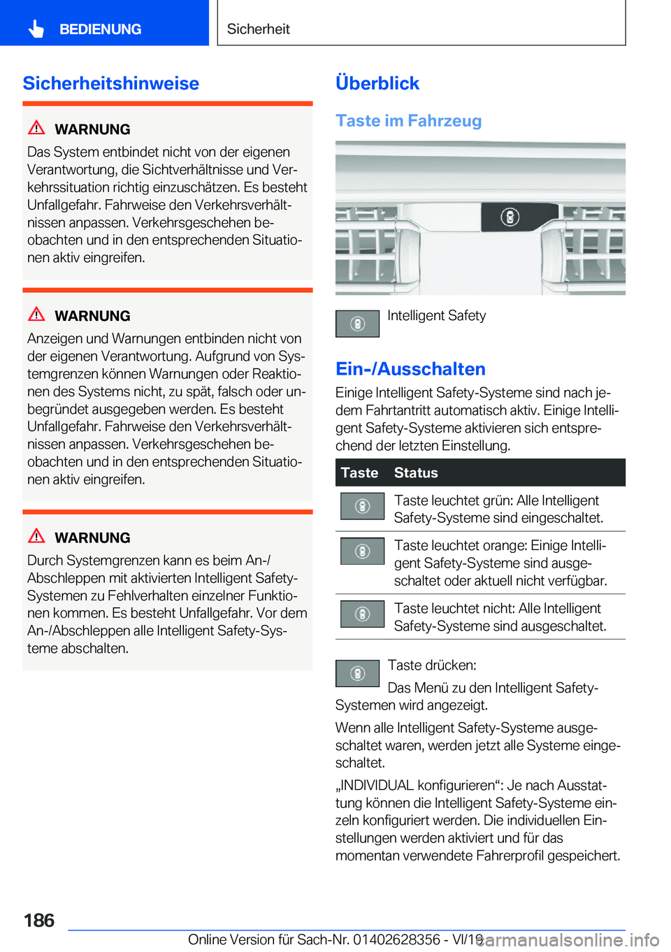 BMW 8 SERIES COUPE 2020  Betriebsanleitungen (in German) �S�i�c�h�e�r�h�e�i�t�s�h�i�n�w�e�i�s�e
�W�A�R�N�U�N�G
�D�a�s��S�y�s�t�e�m��e�n�t�b�i�n�d�e�t��n�i�c�h�t��v�o�n��d�e�r��e�i�g�e�n�e�n
�V�e�r�a�n�t�w�o�r�t�u�n�g�,��d�i�e��S�i�c�h�t�v�e�r�h�