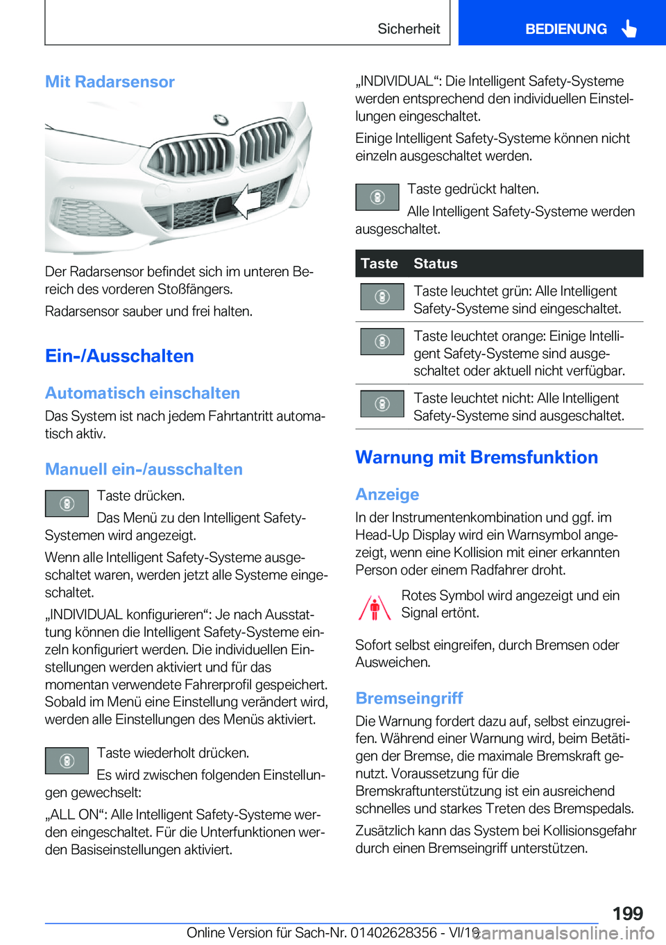 BMW 8 SERIES COUPE 2020  Betriebsanleitungen (in German) �M�i�t��R�a�d�a�r�s�e�n�s�o�r
�D�e�r��R�a�d�a�r�s�e�n�s�o�r��b�e�f�i�n�d�e�t��s�i�c�h��i�m��u�n�t�e�r�e�n��B�ej
�r�e�i�c�h��d�e�s��v�o�r�d�e�r�e�n��S�t�o�