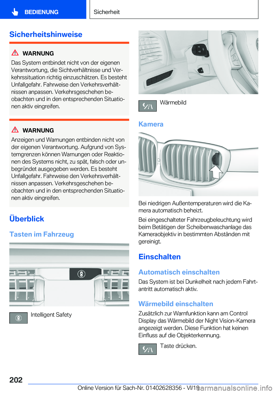 BMW 8 SERIES COUPE 2020  Betriebsanleitungen (in German) �S�i�c�h�e�r�h�e�i�t�s�h�i�n�w�e�i�s�e
�W�A�R�N�U�N�G
�D�a�s��S�y�s�t�e�m��e�n�t�b�i�n�d�e�t��n�i�c�h�t��v�o�n��d�e�r��e�i�g�e�n�e�n
�V�e�r�a�n�t�w�o�r�t�u�n�g�,��d�i�e��S�i�c�h�t�v�e�r�h�