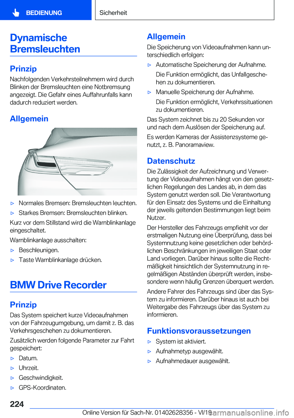 BMW 8 SERIES COUPE 2020  Betriebsanleitungen (in German) �D�y�n�a�m�i�s�c�h�e�B�r�e�m�s�l�e�u�c�h�t�e�n
�P�r�i�n�z�i�p
�N�a�c�h�f�o�l�g�e�n�d�e�n��V�e�r�k�e�h�r�s�t�e�i�l�n�e�h�m�e�r�n��w�i�r�d��d�u�r�c�h
�B�l�i�n�k�e�n��d�e�r��B�r�e�m�s�l�e�u�c�h�t�e�