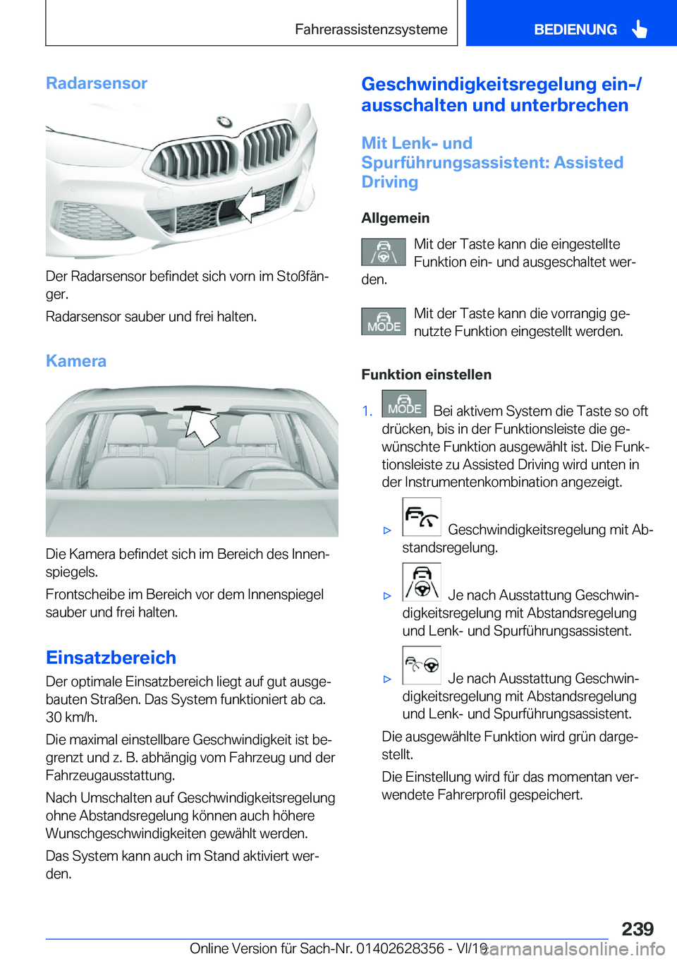 BMW 8 SERIES COUPE 2020  Betriebsanleitungen (in German) �R�a�d�a�r�s�e�n�s�o�r
�D�e�r��R�a�d�a�r�s�e�n�s�o�r��b�e�f�i�n�d�e�t��s�i�c�h��v�o�r�n��i�m��S�t�o�