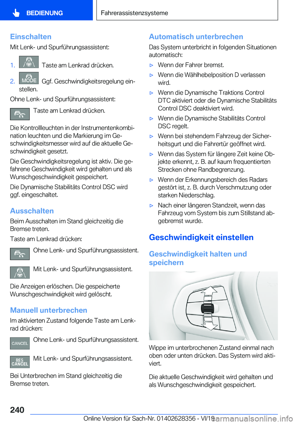 BMW 8 SERIES COUPE 2020  Betriebsanleitungen (in German) �E�i�n�s�c�h�a�l�t�e�n�M�i�t��L�e�n�k�-��u�n�d��S�p�u�r�f�