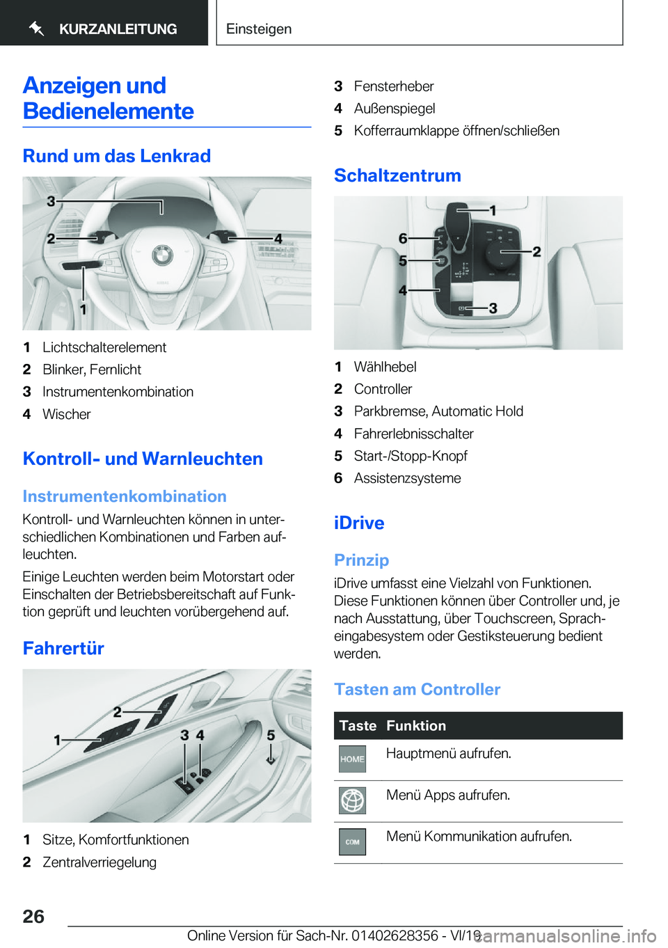 BMW 8 SERIES COUPE 2020  Betriebsanleitungen (in German) �A�n�z�e�i�g�e�n��u�n�d�B�e�d�i�e�n�e�l�e�m�e�n�t�e
�R�u�n�d��u�m��d�a�s��L�e�n�k�r�a�d
�1�L�i�c�h�t�s�c�h�a�l�t�e�r�e�l�e�m�e�n�t�2�B�l�i�n�k�e�r�,��F�e�r�n�l�i�c�h�t�3�I�n�s�t�r�u�m�e�n�t�e�n�k