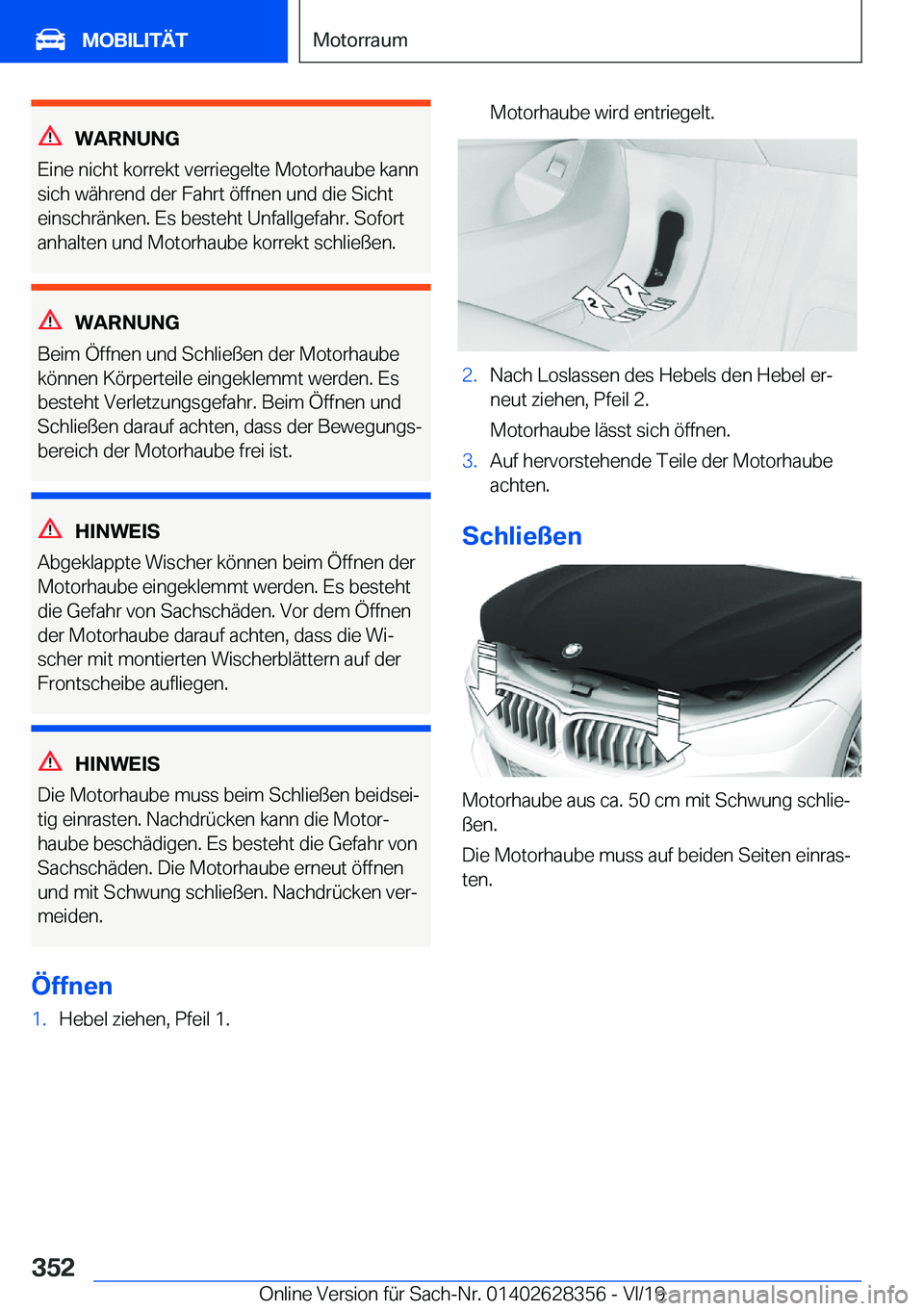 BMW 8 SERIES COUPE 2020  Betriebsanleitungen (in German) �W�A�R�N�U�N�G
�E�i�n�e��n�i�c�h�t��k�o�r�r�e�k�t��v�e�r�r�i�e�g�e�l�t�e��M�o�t�o�r�h�a�u�b�e��k�a�n�n
�s�i�c�h��w�