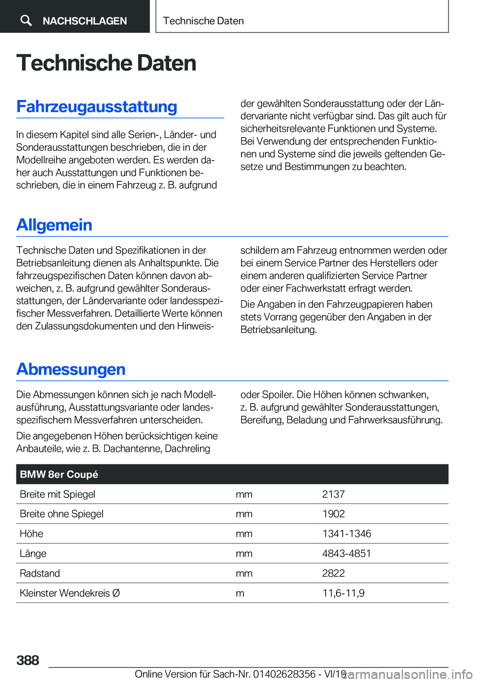 BMW 8 SERIES COUPE 2020  Betriebsanleitungen (in German) �T�e�c�h�n�i�s�c�h�e��D�a�t�e�n�F�a�h�r�z�e�u�g�a�u�s�s�t�a�t�t�u�n�g
�I�n��d�i�e�s�e�m��K�a�p�i�t�e�l��s�i�n�d��a�l�l�e��S�e�r�i�e�n�-�,��L�