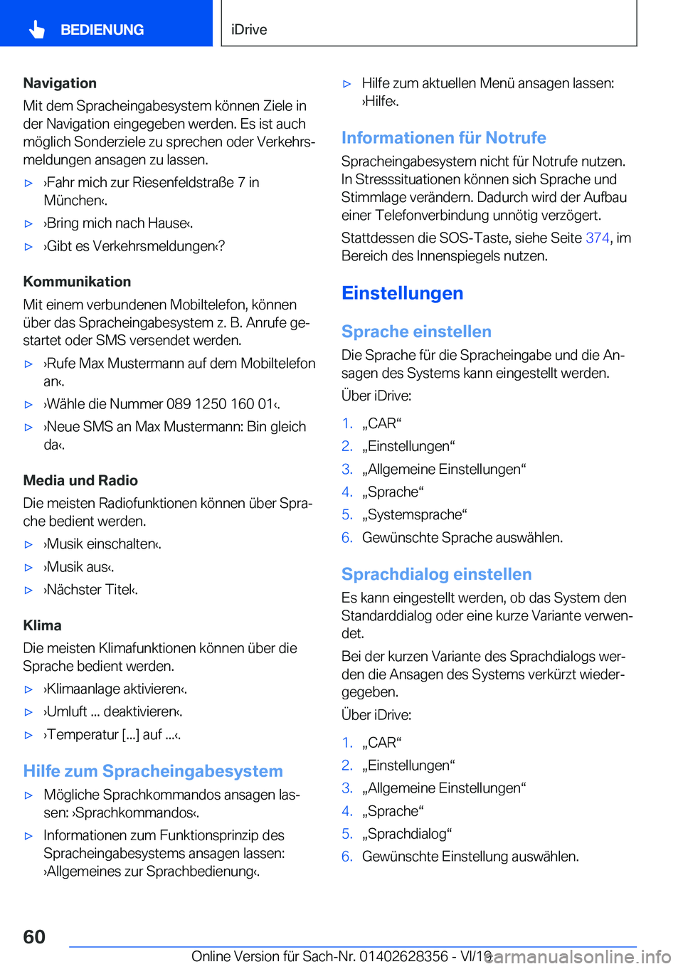BMW 8 SERIES COUPE 2020  Betriebsanleitungen (in German) �N�a�v�i�g�a�t�i�o�n
�M�i�t��d�e�m��S�p�r�a�c�h�e�i�n�g�a�b�e�s�y�s�t�e�m��k�