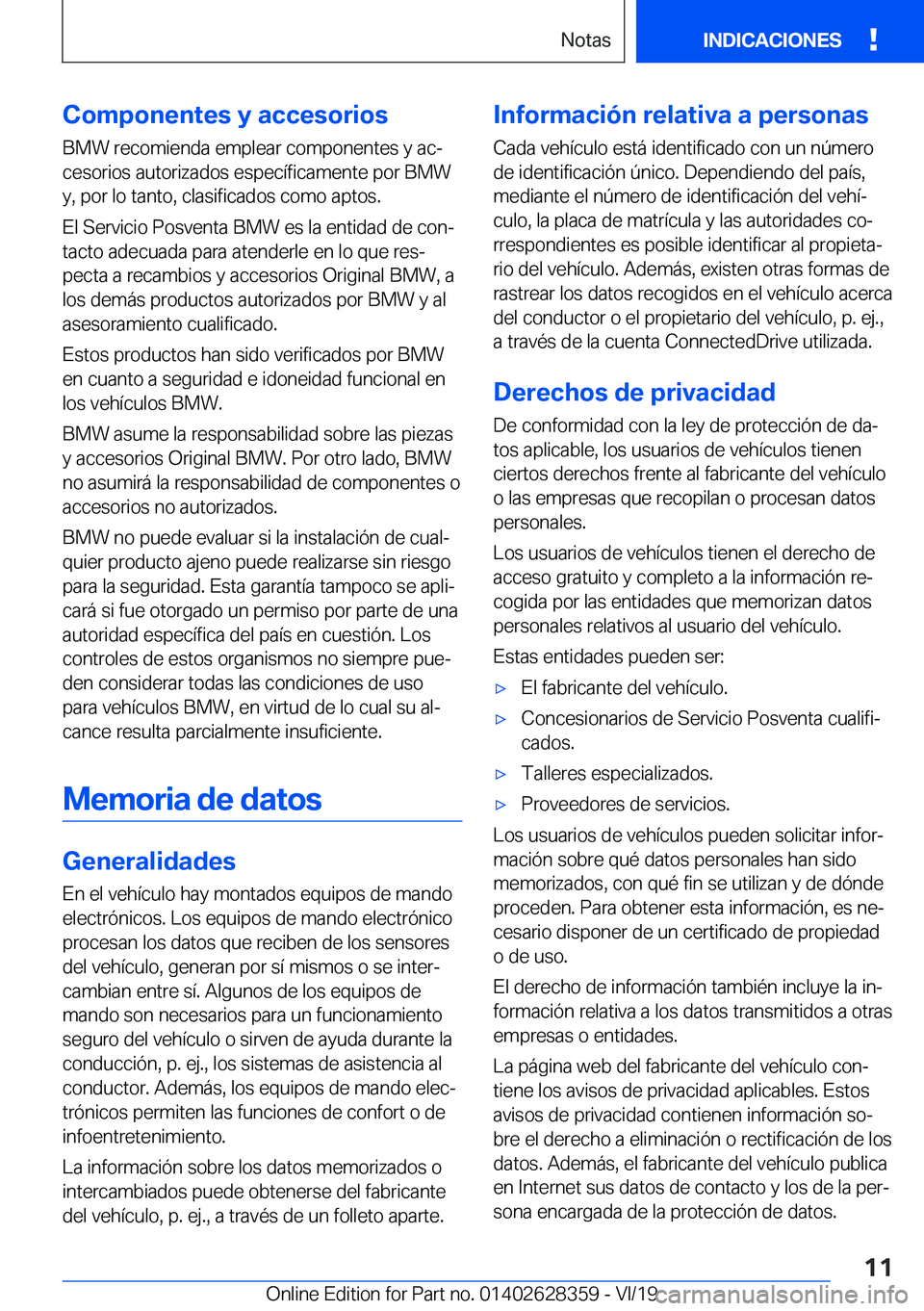 BMW 8 SERIES COUPE 2020  Manuales de Empleo (in Spanish) �C�o�m�p�o�n�e�n�t�e�s��y��a�c�c�e�s�o�r�i�o�s�B�M�W��r�e�c�o�m�i�e�n�d�a��e�m�p�l�e�a�r��c�o�m�p�o�n�e�n�t�e�s��y��a�cª
�c�e�s�o�r�i�o�s��a�u�t�o�r�i�z�a�d�o�s��e�s�p�e�c�