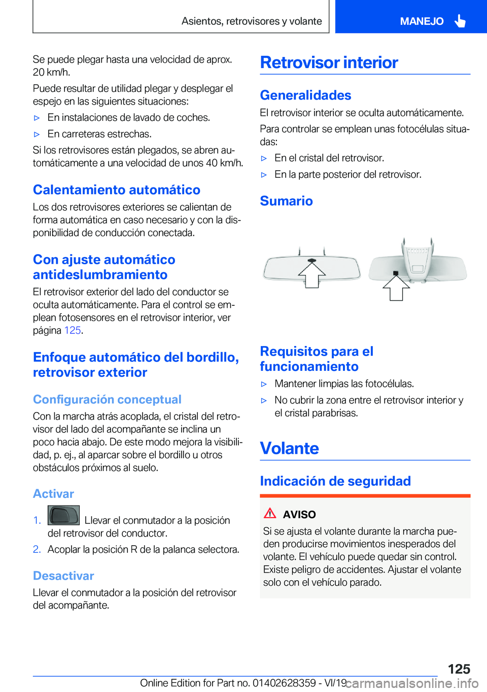 BMW 8 SERIES COUPE 2020  Manuales de Empleo (in Spanish) �S�e��p�u�e�d�e��p�l�e�g�a�r��h�a�s�t�a��u�n�a��v�e�l�o�c�i�d�a�d��d�e��a�p�r�o�x�.
�2�0��k�m�/�h�.
�P�u�e�d�e��r�e�s�u�l�t�a�r��d�e��u�t�i�l�i�d�a�d��p�l�e�g�a�r��y��d�e�s�p�l�e�g�a�r�