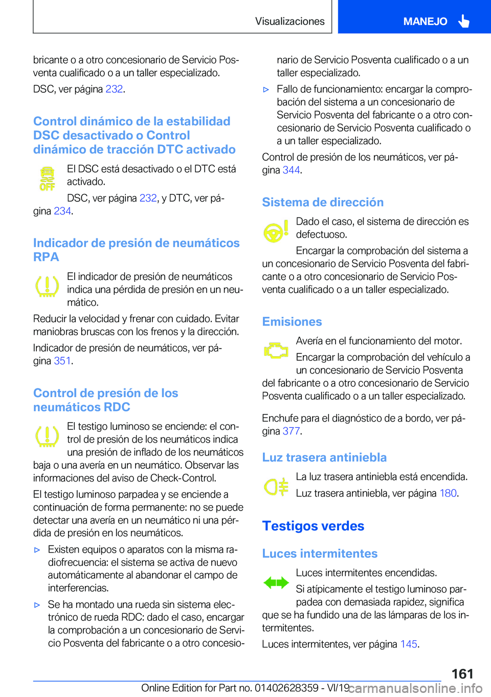 BMW 8 SERIES COUPE 2020  Manuales de Empleo (in Spanish) �b�r�i�c�a�n�t�e��o��a��o�t�r�o��c�o�n�c�e�s�i�o�n�a�r�i�o��d�e��S�e�r�v�i�c�i�o��P�o�sª�v�e�n�t�a��c�u�a�l�i�f�i�c�a�d�o��o��a��u�n��t�a�l�l�e�r��e�s�p�e�c�i�a�l�i�z�a�d�o�.
�D�S�C�,�