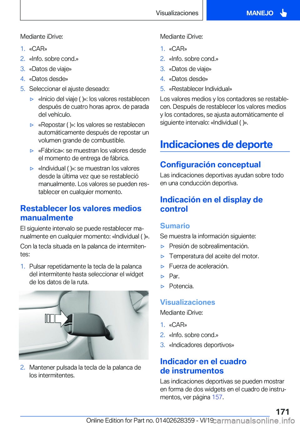 BMW 8 SERIES COUPE 2020  Manuales de Empleo (in Spanish) �M�e�d�i�a�n�t�e��i�D�r�i�v�e�:�1�.�«�C�A�R�{�2�.�«�I�n�f�o�.��s�o�b�r�e��c�o�n�d�.�{�3�.�«�D�a�t�o�s��d�e��v�i�a�j�e�{�4�.�«�D�a�t�o�s��d�e�s�d�e�{�5�.�S�e�l�e�c�c�i�o�n�a�r��e�l��a�j�u�s