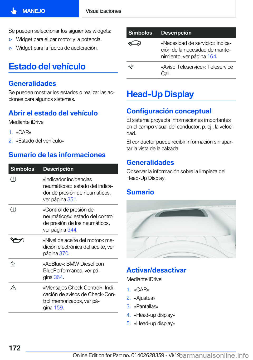 BMW 8 SERIES COUPE 2020  Manuales de Empleo (in Spanish) �S�e��p�u�e�d�e�n��s�e�l�e�c�c�i�o�n�a�r��l�o�s��s�i�g�u�i�e�n�t�e�s��w�i�d�g�e�t�s�:x�W�i�d�g�e�t��p�a�r�a��e�l��p�a�r��m�o�t�o�r��y��l�a��p�o�t�e�n�c�i�a�.x�W�i�d�g�e�t��p�a�r�a��l�a