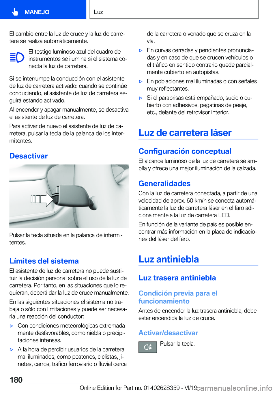 BMW 8 SERIES COUPE 2020  Manuales de Empleo (in Spanish) �E�l��c�a�m�b�i�o��e�n�t�r�e��l�a��l�u�z��d�e��c�r�u�c�e��y��l�a��l�u�z��d�e��c�a�r�r�eª
�t�e�r�a��s�e��r�e�a�l�i�z�a��a�u�t�o�m�