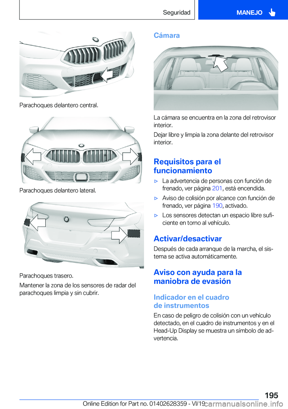 BMW 8 SERIES COUPE 2020  Manuales de Empleo (in Spanish) �P�a�r�a�c�h�o�q�u�e�s��d�e�l�a�n�t�e�r�o��c�e�n�t�r�a�l�.
�P�a�r�a�c�h�o�q�u�e�s��d�e�l�a�n�t�e�r�o��l�a�t�e�r�a�l�.
�P�a�r�a�c�h�o�q�u�e�s��t�r�a�s�e�r�o�.
�M�a�n�t�e�n�e�r��l�a��z�o�n�a��d�