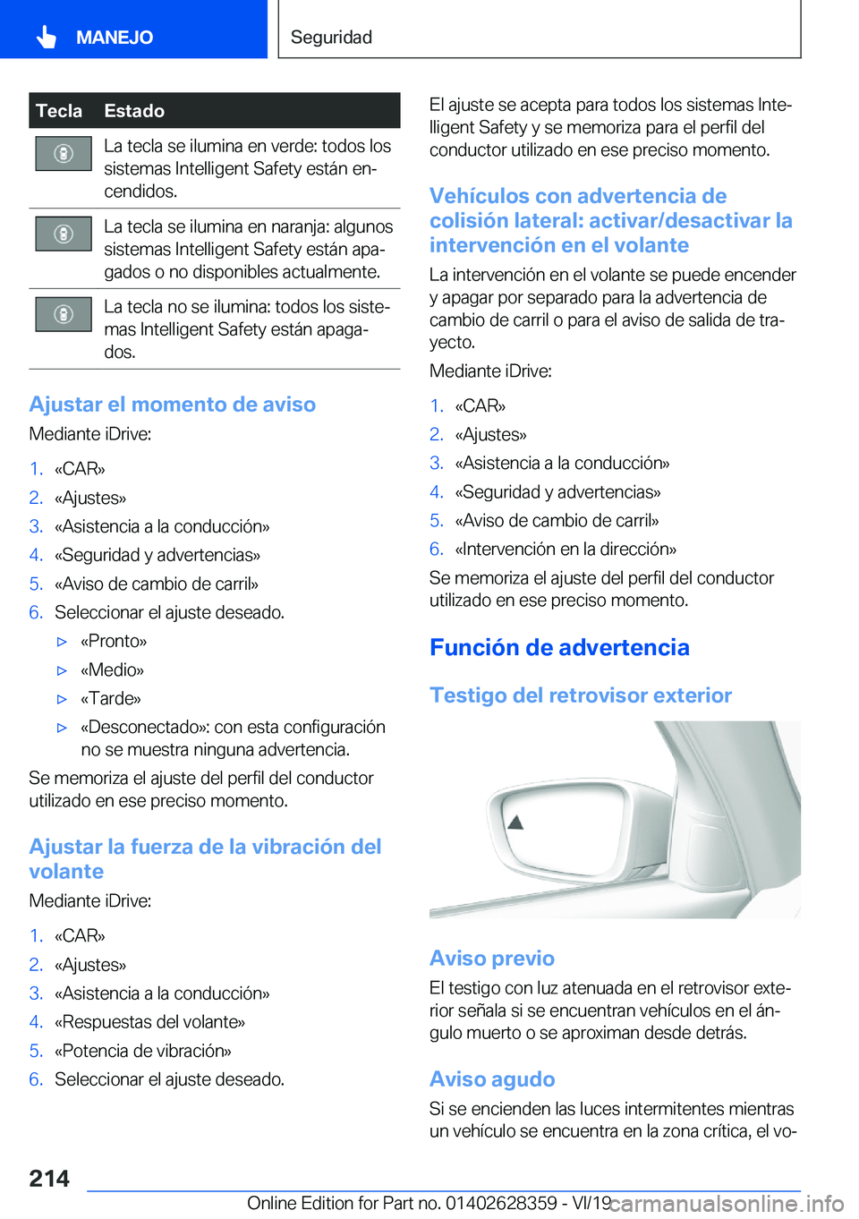 BMW 8 SERIES COUPE 2020  Manuales de Empleo (in Spanish) �T�e�c�l�a�E�s�t�a�d�o�L�a��t�e�c�l�a��s�e��i�l�u�m�i�n�a��e�n��v�e�r�d�e�:��t�o�d�o�s��l�o�s�s�i�s�t�e�m�a�s��I�n�t�e�l�l�i�g�e�n�t��S�a�f�e�t�y��e�s�t�