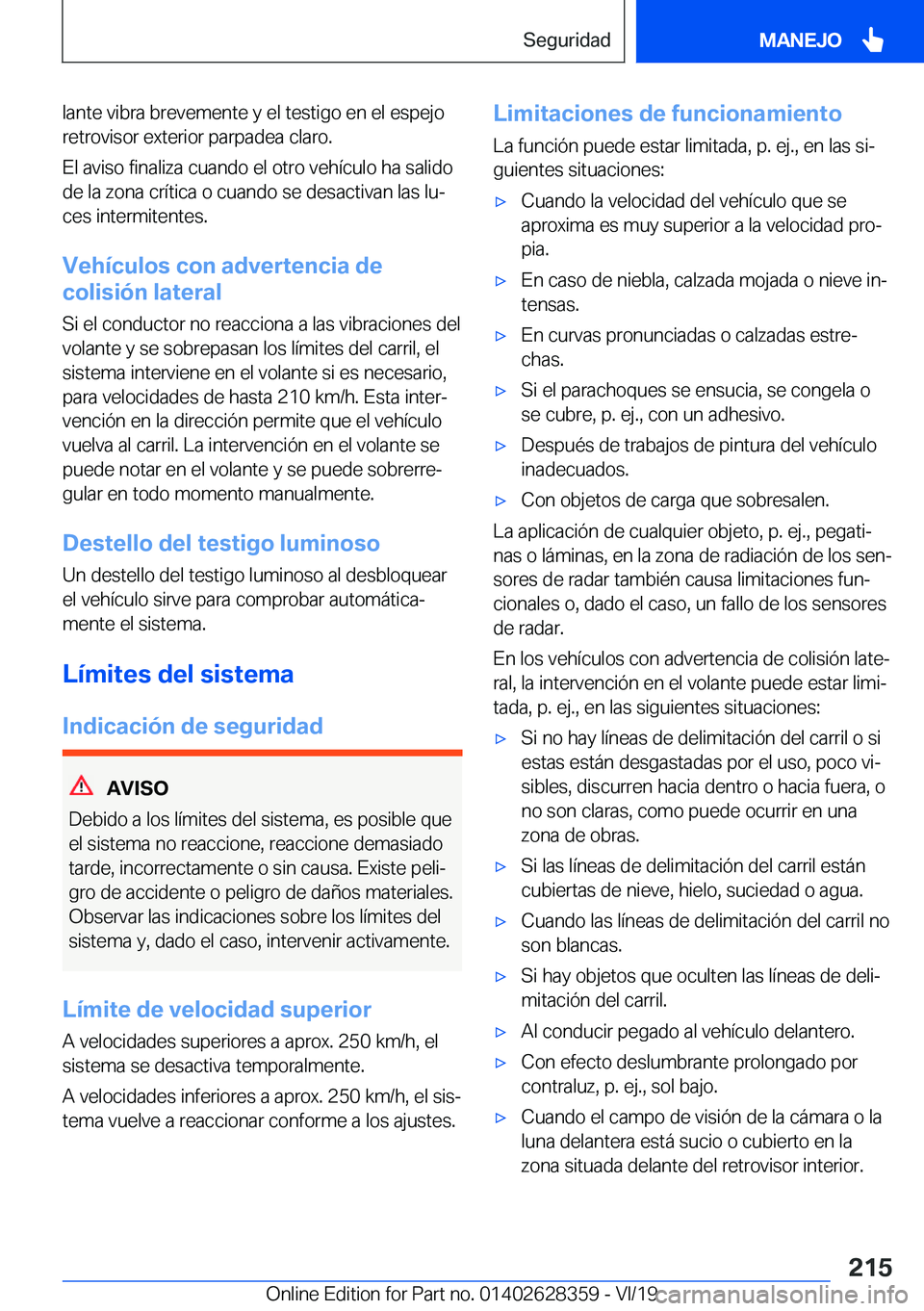 BMW 8 SERIES COUPE 2020  Manuales de Empleo (in Spanish) �l�a�n�t�e��v�i�b�r�a��b�r�e�v�e�m�e�n�t�e��y��e�l��t�e�s�t�i�g�o��e�n��e�l��e�s�p�e�j�o
�r�e�t�r�o�v�i�s�o�r��e�x�t�e�r�i�o�r��p�a�r�p�a�d�e�a��c�l�a�r�o�.
�E�l��a�v�i�s�o��f�i�n�a�l�i�z