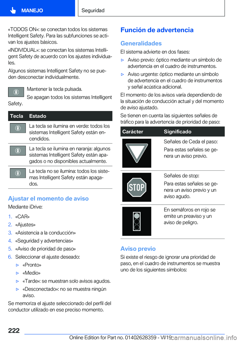 BMW 8 SERIES COUPE 2020  Manuales de Empleo (in Spanish) �«�T�O�D�O�S��O�N�{�:��s�e��c�o�n�e�c�t�a�n��t�o�d�o�s��l�o�s��s�i�s�t�e�m�a�s
�I�n�t�e�l�l�i�g�e�n�t��S�a�f�e�t�y�.��P�a�r�a��l�a�s��s�u�b�f�u�n�c�i�o�n�e�s��s�e��a�c�t�iª �v�a�n��l�o