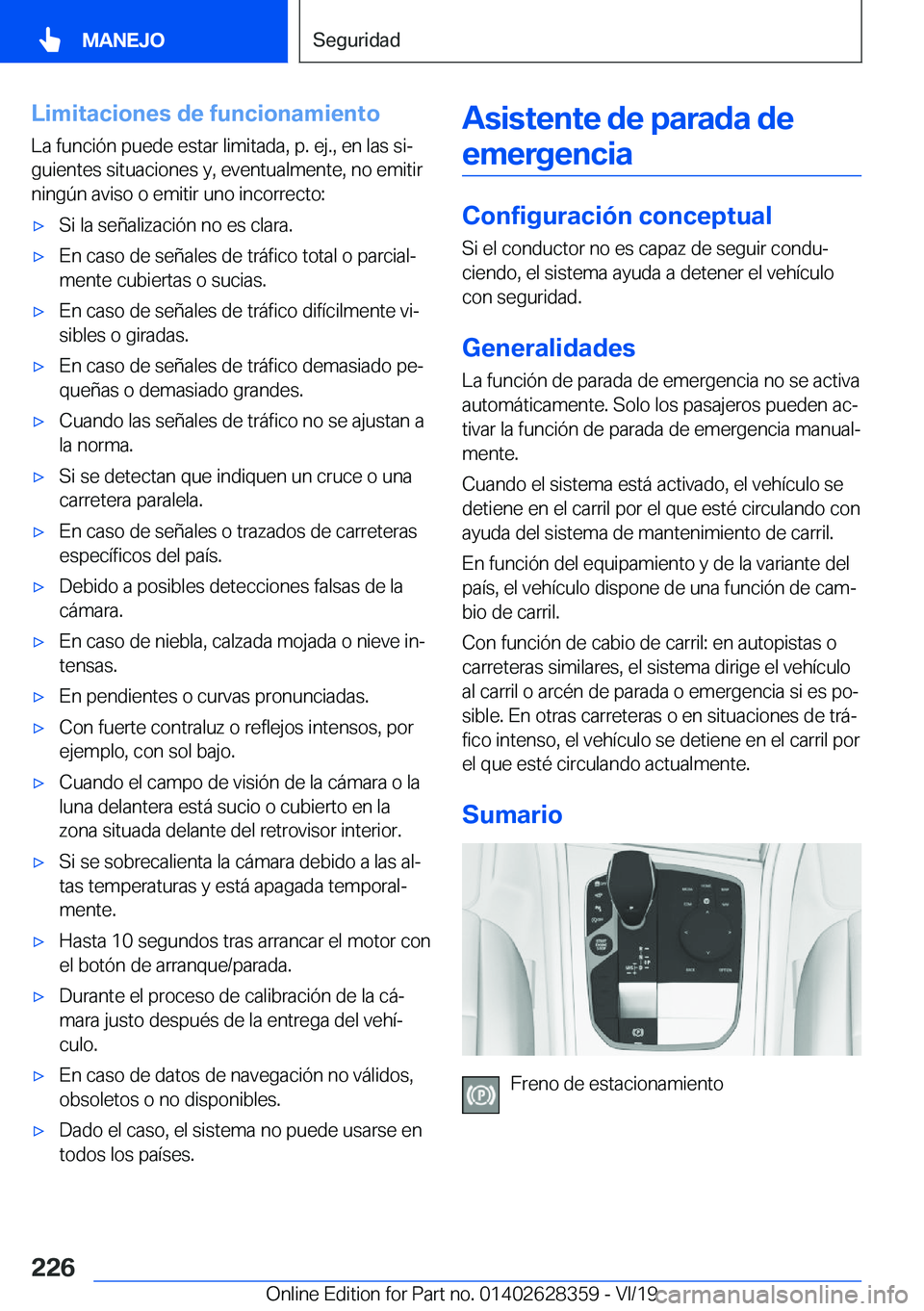 BMW 8 SERIES COUPE 2020  Manuales de Empleo (in Spanish) �L�i�m�i�t�a�c�i�o�n�e�s��d�e��f�u�n�c�i�o�n�a�m�i�e�n�t�o�L�a��f�u�n�c�i�