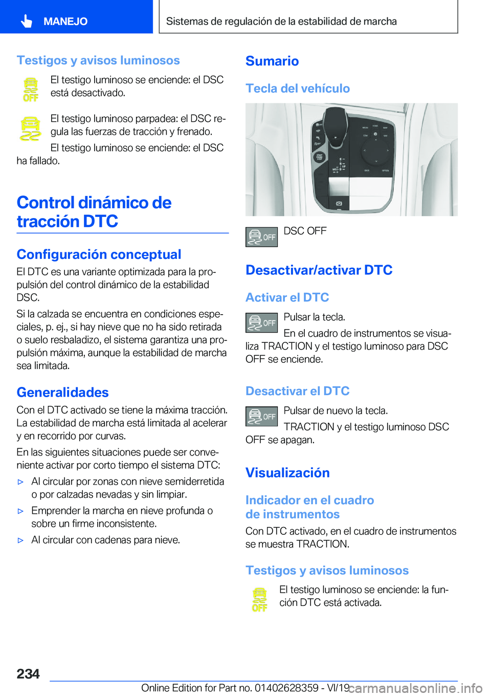 BMW 8 SERIES COUPE 2020  Manuales de Empleo (in Spanish) �T�e�s�t�i�g�o�s��y��a�v�i�s�o�s��l�u�m�i�n�o�s�o�s�E�l��t�e�s�t�i�g�o��l�u�m�i�n�o�s�o��s�e��e�n�c�i�e�n�d�e�:��e�l��D�S�C
�e�s�t�