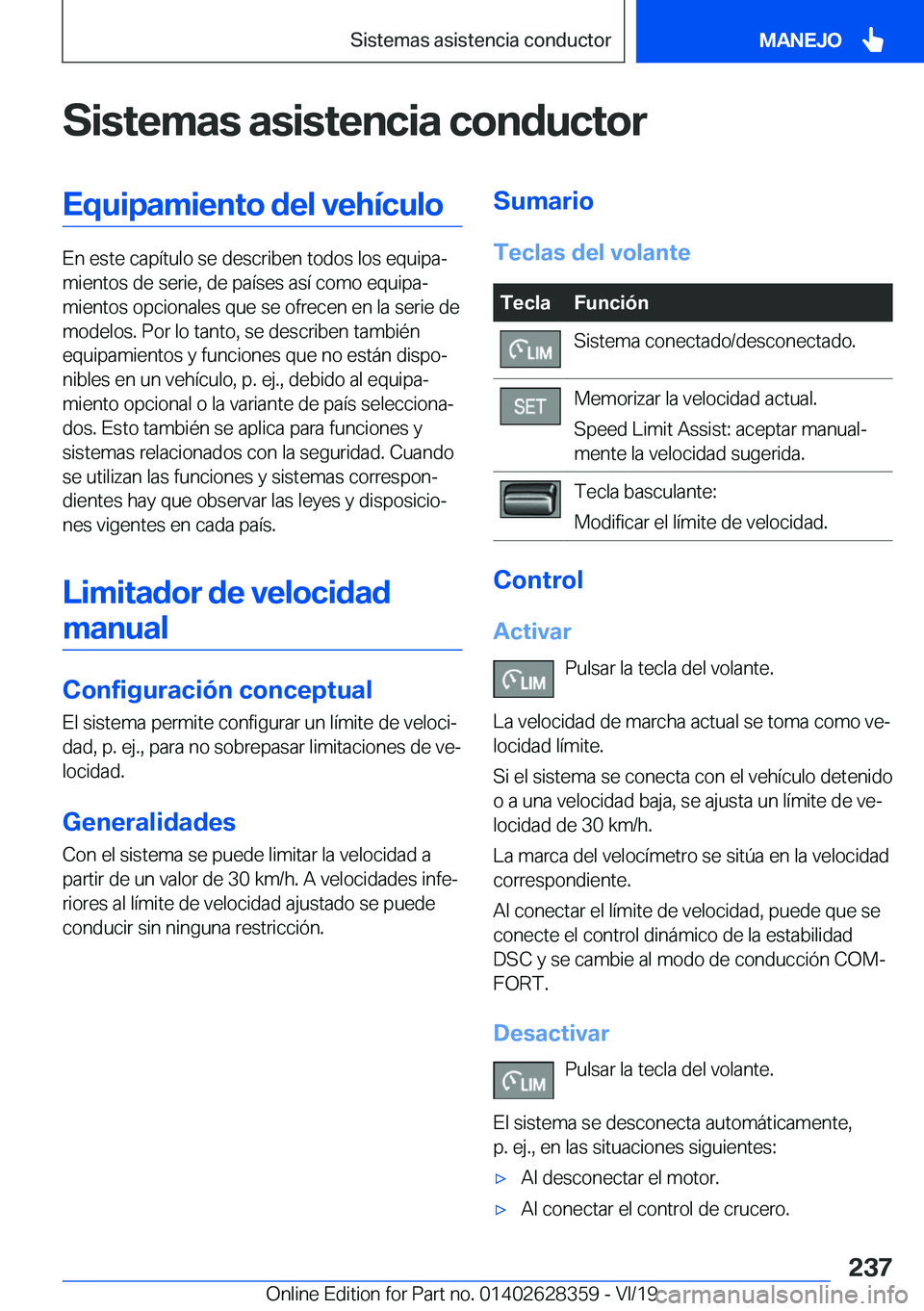 BMW 8 SERIES COUPE 2020  Manuales de Empleo (in Spanish) �S�i�s�t�e�m�a�s��a�s�i�s�t�e�n�c�i�a��c�o�n�d�u�c�t�o�r�E�q�u�i�p�a�m�i�e�n�t�o��d�e�l��v�e�h�