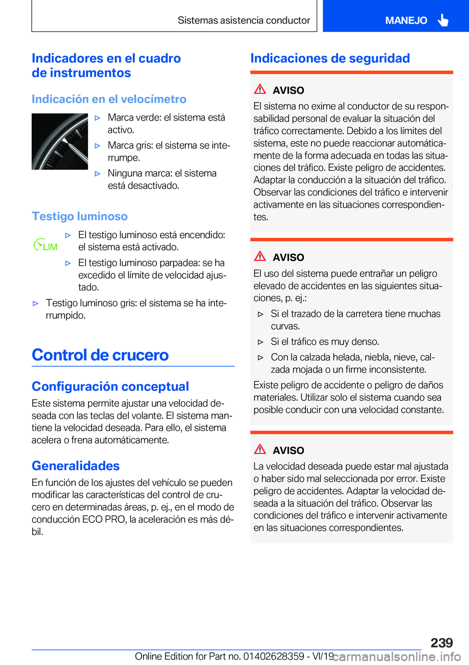 BMW 8 SERIES COUPE 2020  Manuales de Empleo (in Spanish) �I�n�d�i�c�a�d�o�r�e�s��e�n��e�l��c�u�a�d�r�o
�d�e��i�n�s�t�r�u�m�e�n�t�o�s
�I�n�d�i�c�a�c�i�