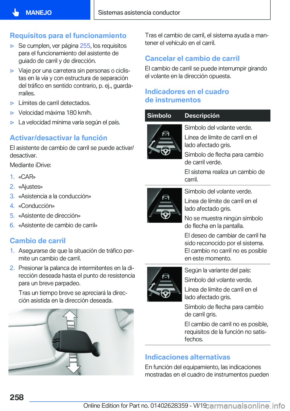 BMW 8 SERIES COUPE 2020  Manuales de Empleo (in Spanish) �R�e�q�u�i�s�i�t�o�s��p�a�r�a��e�l��f�u�n�c�i�o�n�a�m�i�e�n�t�ox�S�e��c�u�m�p�l�e�n�,��v�e�r��p�
