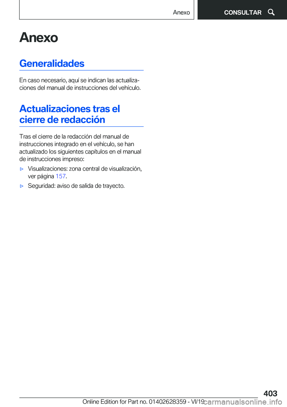 BMW 8 SERIES COUPE 2020  Manuales de Empleo (in Spanish) �A�n�e�x�o�G�e�n�e�r�a�l�i�d�a�d�e�s
�E�n��c�a�s�o��n�e�c�e�s�a�r�i�o�,��a�q�u�