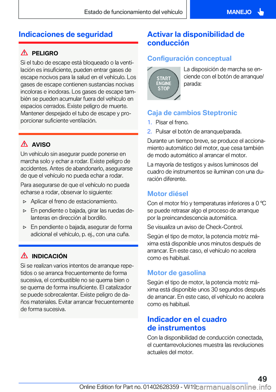 BMW 8 SERIES COUPE 2020  Manuales de Empleo (in Spanish) �I�n�d�i�c�a�c�i�o�n�e�s��d�e��s�e�g�u�r�i�d�a�d
�P�E�L�I�G�R�O
�S�i��e�l��t�u�b�o��d�e��e�s�c�a�p�e��e�s�t�