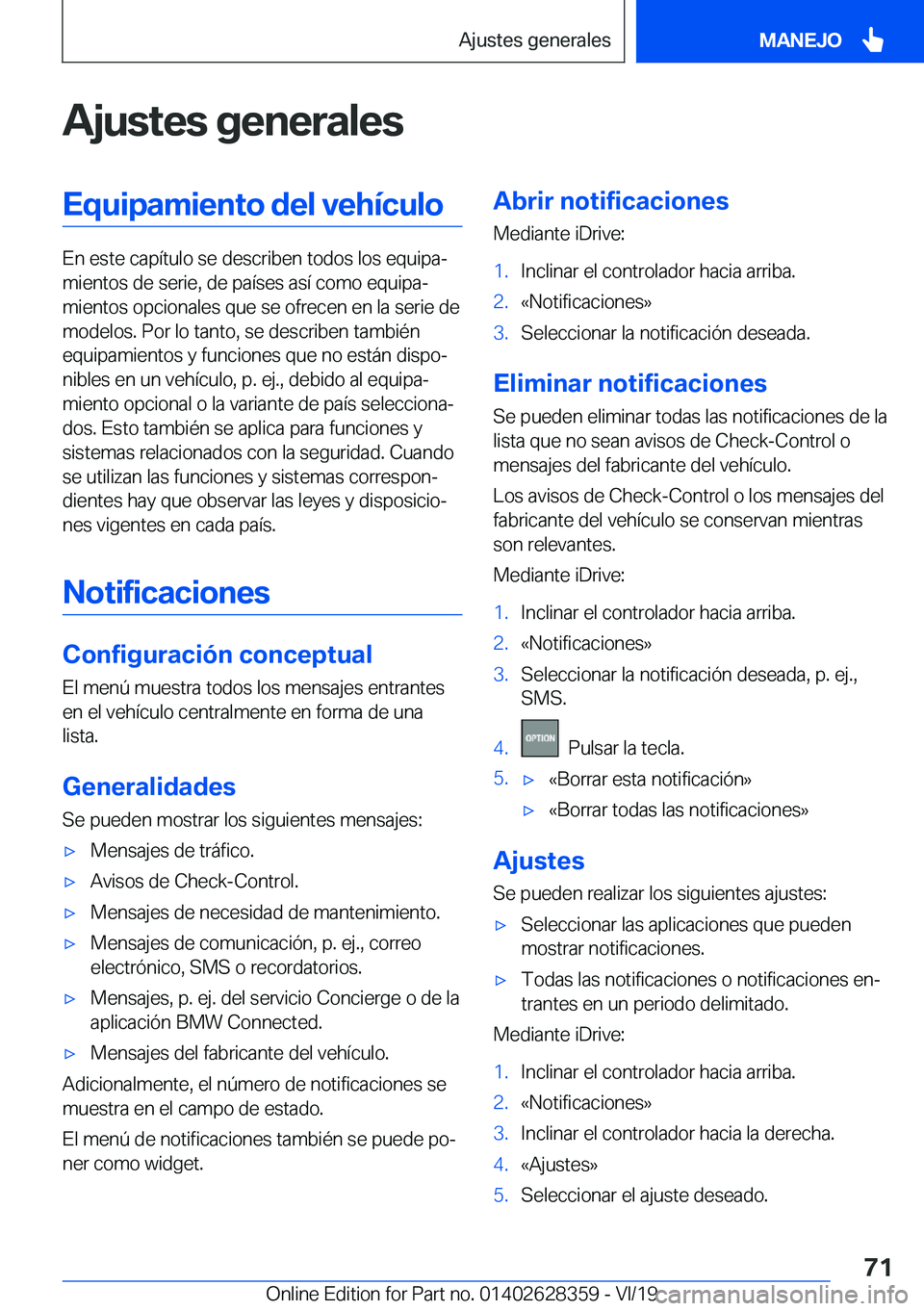 BMW 8 SERIES COUPE 2020  Manuales de Empleo (in Spanish) �A�j�u�s�t�e�s��g�e�n�e�r�a�l�e�s�E�q�u�i�p�a�m�i�e�n�t�o��d�e�l��v�e�h�