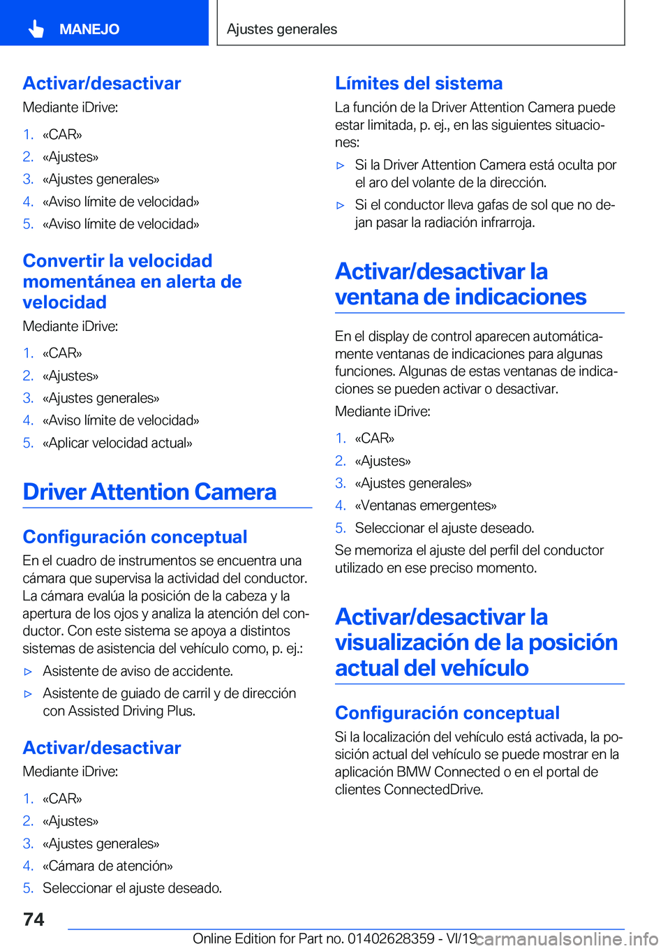 BMW 8 SERIES COUPE 2020  Manuales de Empleo (in Spanish) �A�c�t�i�v�a�r�/�d�e�s�a�c�t�i�v�a�r
�M�e�d�i�a�n�t�e��i�D�r�i�v�e�:�1�.�«�C�A�R�{�2�.�«�A�j�u�s�t�e�s�{�3�.�«�A�j�u�s�t�e�s��g�e�n�e�r�a�l�e�s�{�4�.�«�A�v�i�s�o��l�