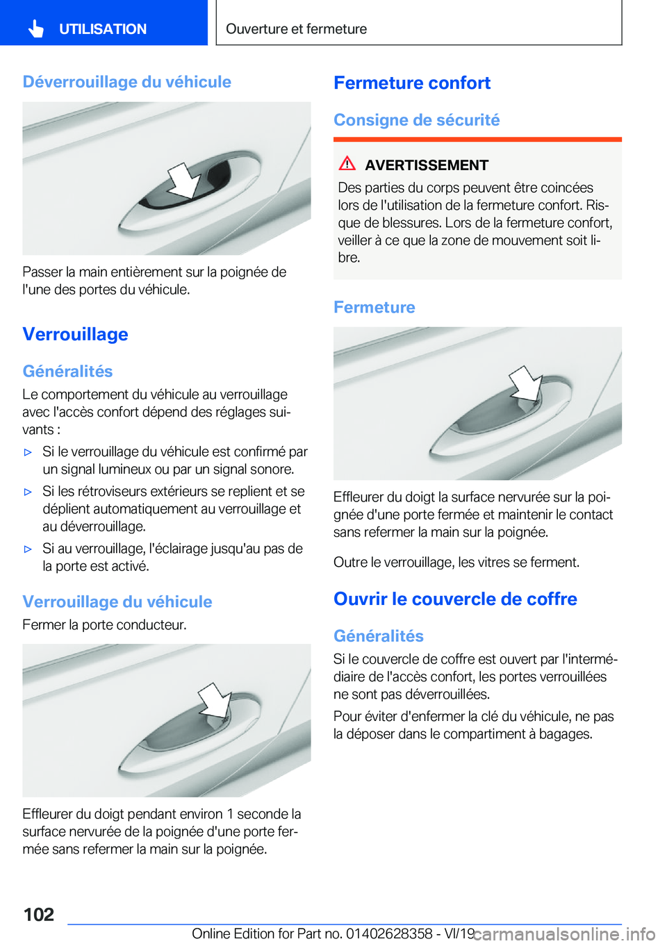 BMW 8 SERIES COUPE 2020  Notices Demploi (in French) �D�é�v�e�r�r�o�u�i�l�l�a�g�e��d�u��v�é�h�i�c�u�l�e
�P�a�s�s�e�r��l�a��m�a�i�n��e�n�t�i�è�r�e�m�e�n�t��s�u�r��l�a��p�o�i�g�n�é�e��d�e�l�'�u�n�e��d�e�s��p�o�r�t�e�s��d�u��v�é�h�i�c