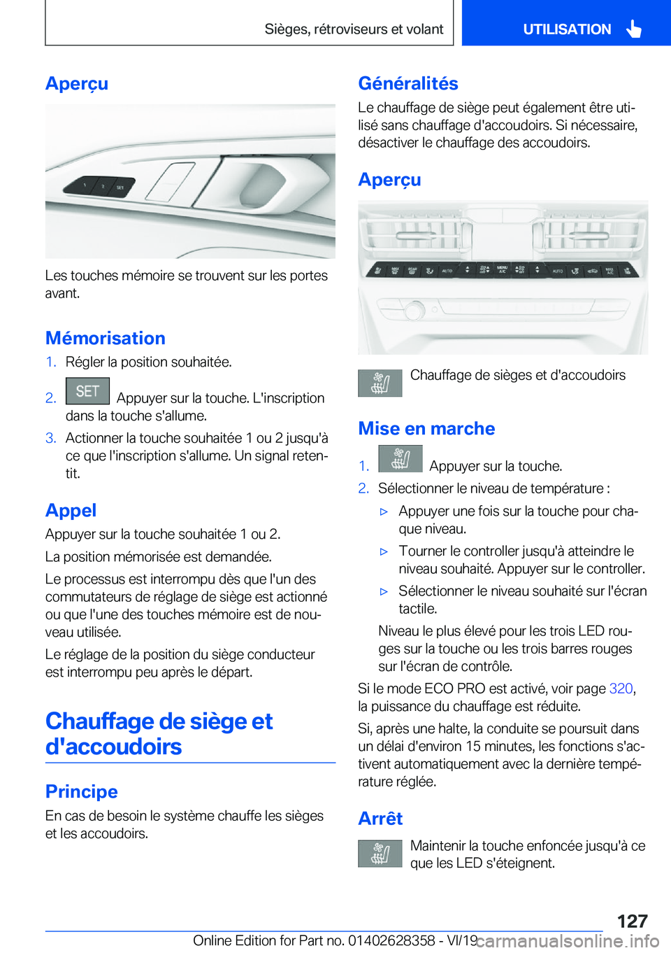 BMW 8 SERIES COUPE 2020  Notices Demploi (in French) �A�p�e�r�ç�u
�L�e�s��t�o�u�c�h�e�s��m�é�m�o�i�r�e��s�e��t�r�o�u�v�e�n�t��s�u�r��l�e�s��p�o�r�t�e�s
�a�v�a�n�t�.
�M�é�m�o�r�i�s�a�t�i�o�n
�1�.�R�é�g�l�e�r��l�a��p�o�s�i�t�i�o�n��s�o�u�h�a