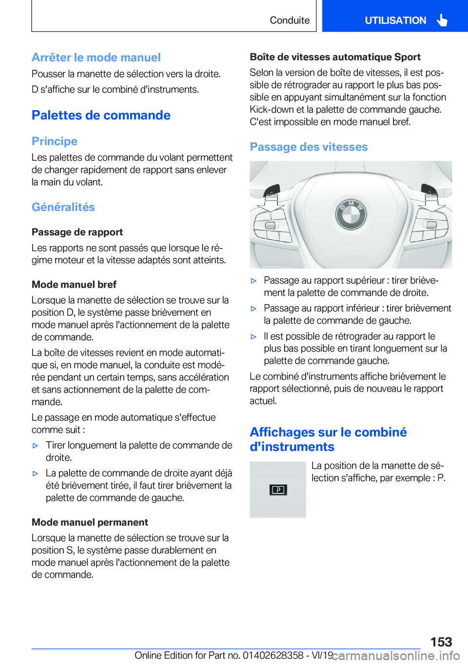 BMW 8 SERIES COUPE 2020  Notices Demploi (in French) �A�r�r�ê�t�e�r��l�e��m�o�d�e��m�a�n�u�e�l�P�o�u�s�s�e�r��l�a��m�a�n�e�t�t�e��d�e��s�é�l�e�c�t�i�o�n��v�e�r�s��l�a��d�r�o�i�t�e�.
�D��s�'�a�f�f�i�c�h�e��s�u�r��l�e��c�o�m�b�i�n�é�