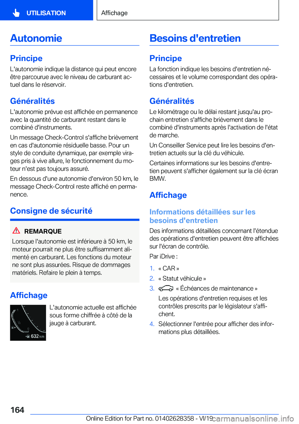 BMW 8 SERIES COUPE 2020  Notices Demploi (in French) �A�u�t�o�n�o�m�i�e
�P�r�i�n�c�i�p�e�L�'�a�u�t�o�n�o�m�i�e��i�n�d�i�q�u�e��l�a��d�i�s�t�a�n�c�e��q�u�i��p�e�u�t��e�n�c�o�r�e�ê�t�r�e��p�a�r�c�o�u�r�u�e��a�v�e�c��l�e��n�i�v�e�a�u��d�e�
