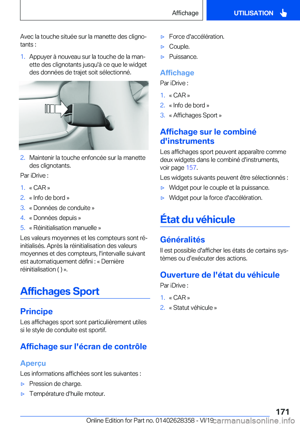 BMW 8 SERIES COUPE 2020  Notices Demploi (in French) �A�v�e�c��l�a��t�o�u�c�h�e��s�i�t�u�é�e��s�u�r��l�a��m�a�n�e�t�t�e��d�e�s��c�l�i�g�n�oj
�t�a�n�t�s��:�1�.�A�p�p�u�y�e�r��