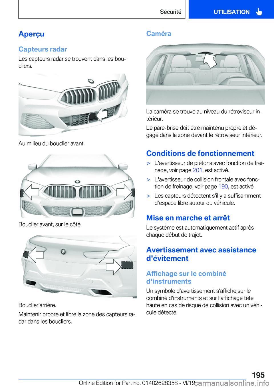 BMW 8 SERIES COUPE 2020  Notices Demploi (in French) �A�p�e�r�ç�u
�C�a�p�t�e�u�r�s��r�a�d�a�r
�L�e�s��c�a�p�t�e�u�r�s��r�a�d�a�r��s�e��t�r�o�u�v�e�n�t��d�a�n�s��l�e�s��b�o�uj �c�l�i�e�r�s�.
�A�u��m�i�l�i�e�u��d�u��b�o�u�c�l�i�e�r��a�v�a�n�