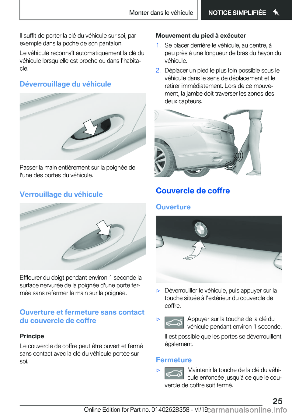 BMW 8 SERIES COUPE 2020  Notices Demploi (in French) �I�l��s�u�f�f�i�t��d�e��p�o�r�t�e�r��l�a��c�l�é��d�u��v�é�h�i�c�u�l�e��s�u�r��s�o�i�,��p�a�r�e�x�e�m�p�l�e��d�a�n�s��l�a��p�o�c�h�e��d�e��s�o�n��p�a�n�t�a�l�o�n�.
�L�e��v�é�h�i�c�u