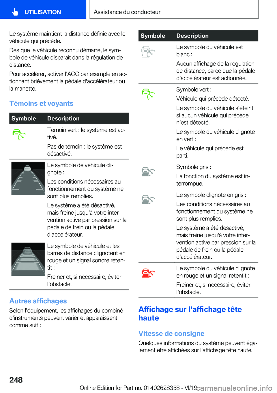 BMW 8 SERIES COUPE 2020  Notices Demploi (in French) �L�e��s�y�s�t�è�m�e��m�a�i�n�t�i�e�n�t��l�a��d�i�s�t�a�n�c�e��d�é�f�i�n�i�e��a�v�e�c��l�e
�v�é�h�i�c�u�l�e��q�u�i��p�r�é�c�è�d�e�.
�D�è�s��q�u�e��l�e��v�é�h�i�c�u�l�e��r�e�c�o�n�n�