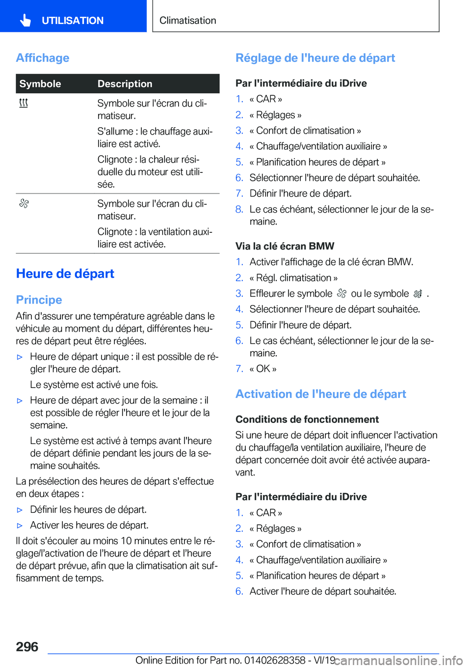 BMW 8 SERIES COUPE 2020  Notices Demploi (in French) �A�f�f�i�c�h�a�g�e�S�y�m�b�o�l�e�D�e�s�c�r�i�p�t�i�o�n��S�y�m�b�o�l�e��s�u�r��l�'�é�c�r�a�n��d�u��c�l�ij
�m�a�t�i�s�e�u�r�.
�S�'�a�l�l�u�m�e��:��l�e��c�h�a�u�f�f�a�g�e��a�u�x�ij
�l