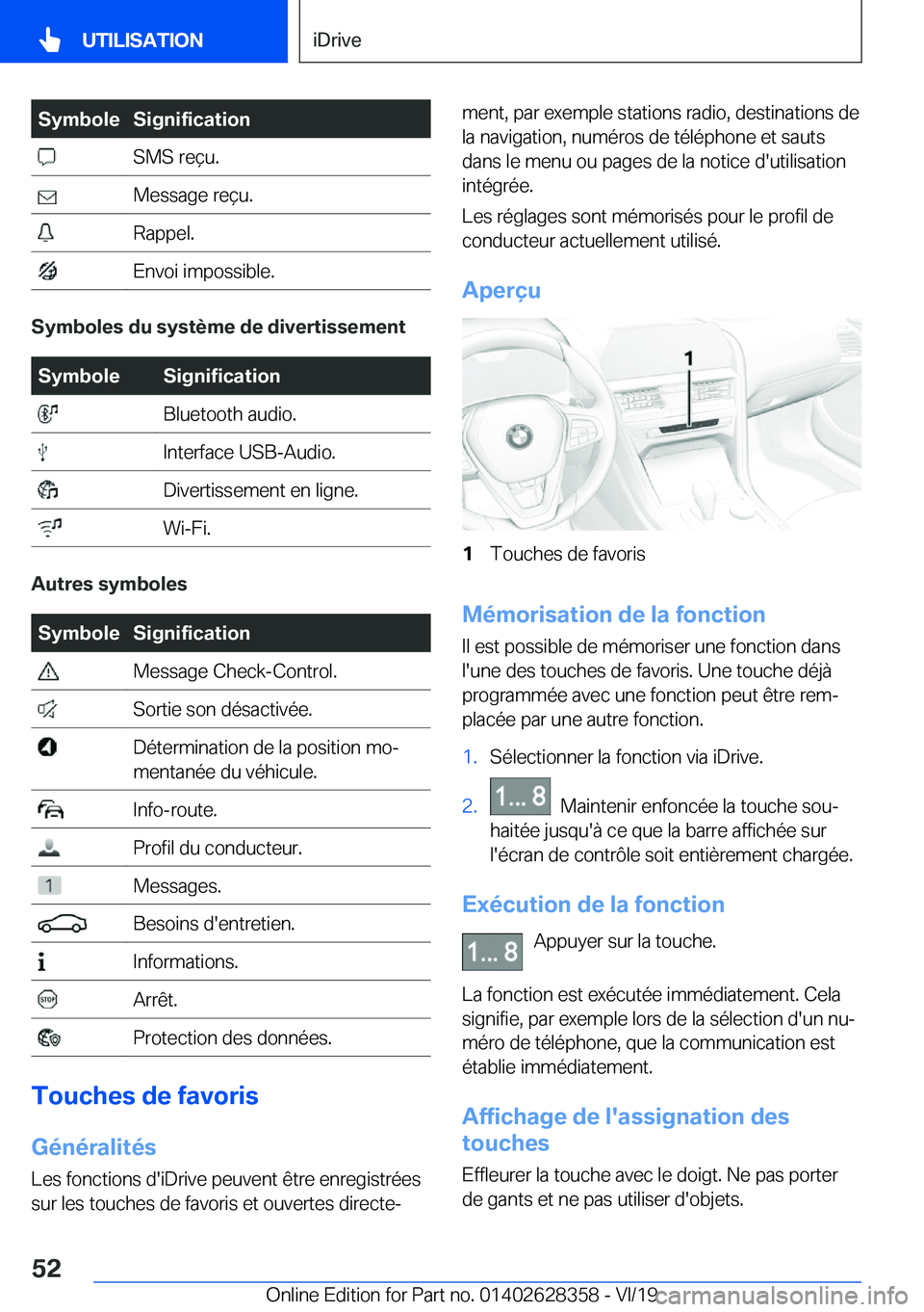 BMW 8 SERIES COUPE 2020  Notices Demploi (in French) �S�y�m�b�o�l�e�S�i�g�n�i�f�i�c�a�t�i�o�n��S�M�S��r�e�ç�u�.��M�e�s�s�a�g�e��r�e�ç�u�.��R�a�p�p�e�l�.��E�n�v�o�i��i�m�p�o�s�s�i�b�l�e�.
�S�y�m�b�o�l�e�s��d�u��s�y�s�t�è�m�e��d�e��d�i�v�e�r