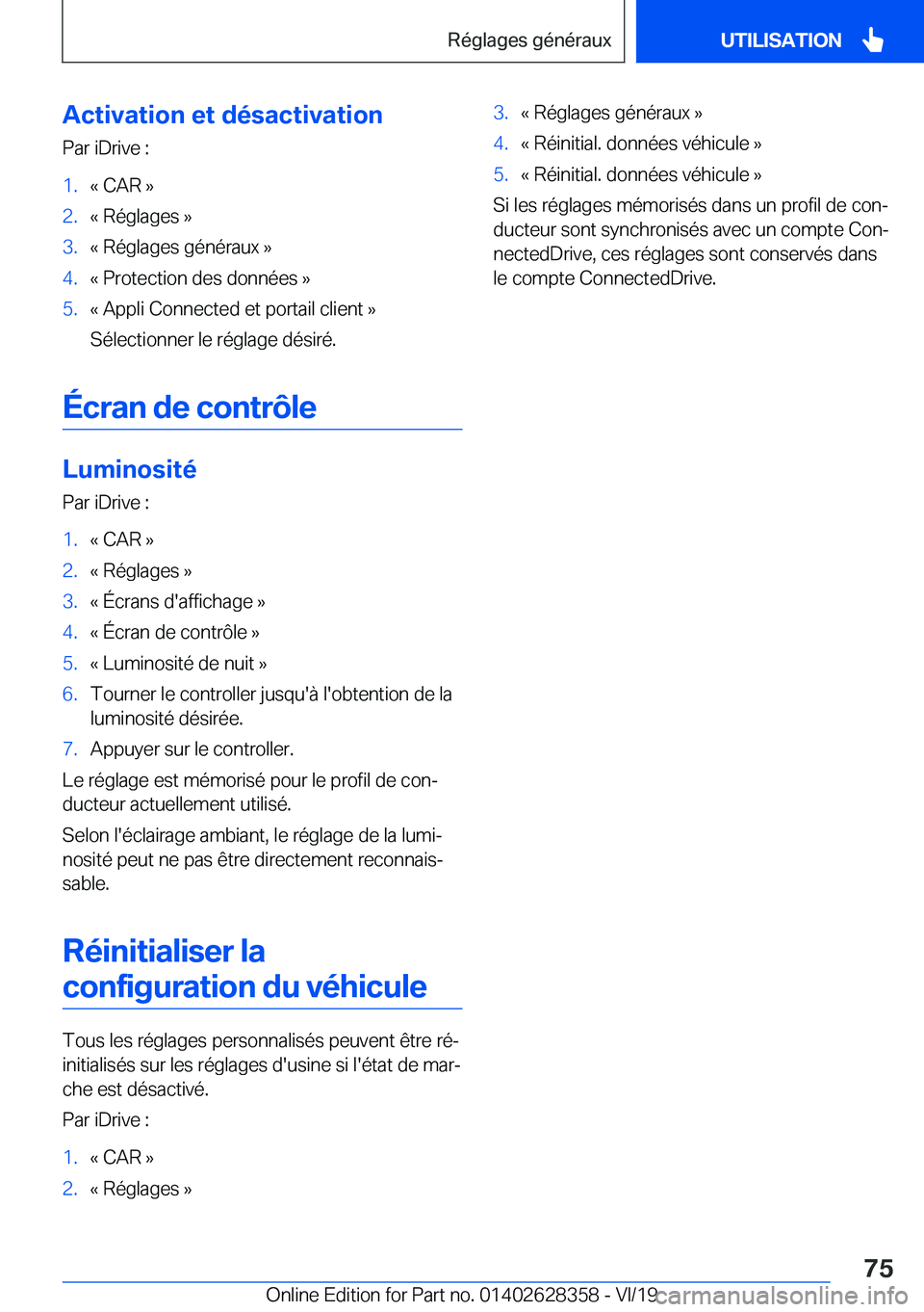 BMW 8 SERIES COUPE 2020  Notices Demploi (in French) �A�c�t�i�v�a�t�i�o�n��e�t��d�é�s�a�c�t�i�v�a�t�i�o�n�P�a�r��i�D�r�i�v�e��:�1�.�k��C�A�R��{�2�.�k��R�é�g�l�a�g�e�s��{�3�.�k��R�é�g�l�a�g�e�s��g�é�n�é�r�a�u�x��{�4�.�k��P�r�o�t�e�c�t�i�