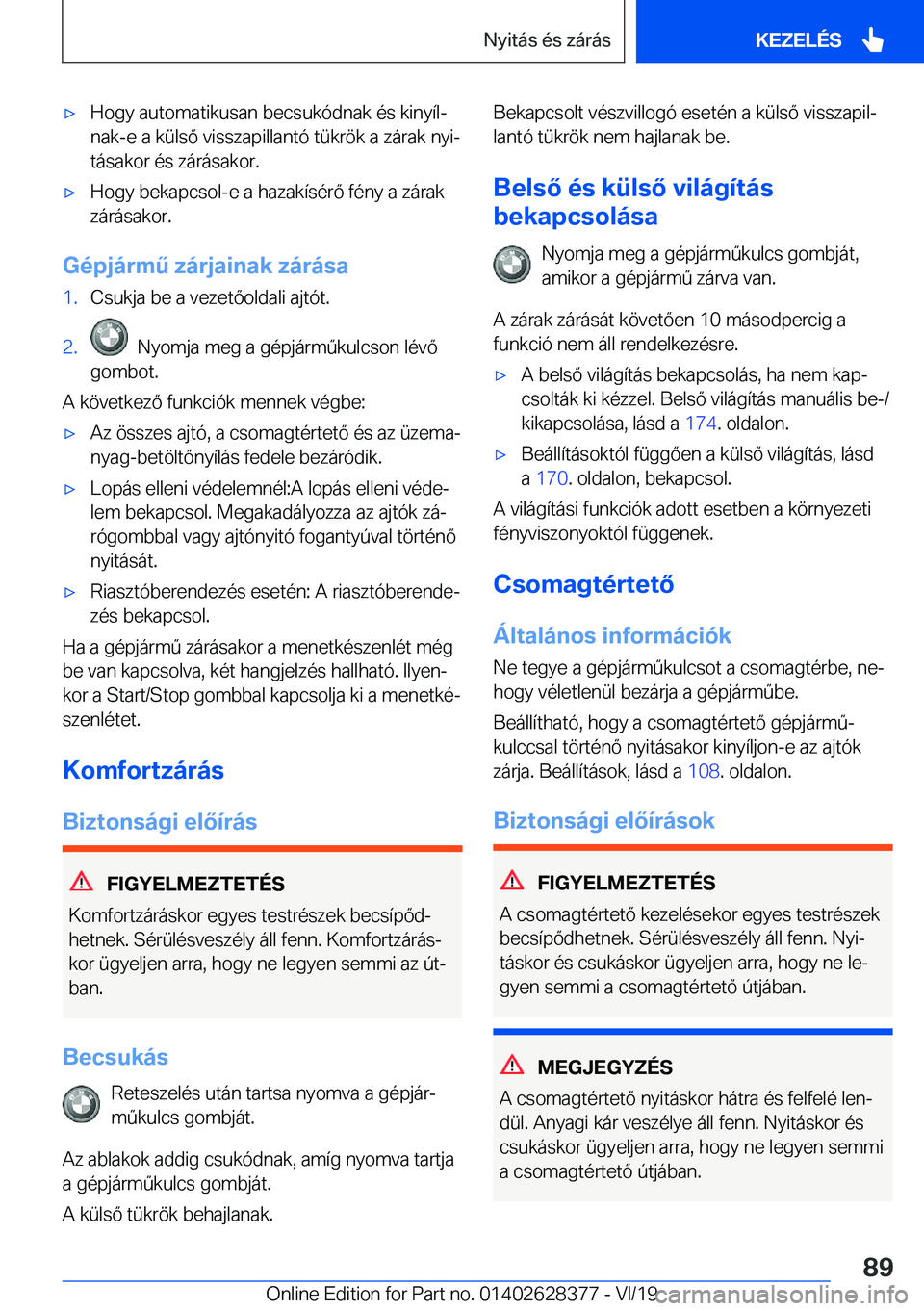 BMW 8 SERIES COUPE 2020  Kezelési útmutató (in Hungarian) 'x�H�o�g�y��a�u�t�o�m�a�t�i�k�u�s�a�n��b�e�c�s�u�k�